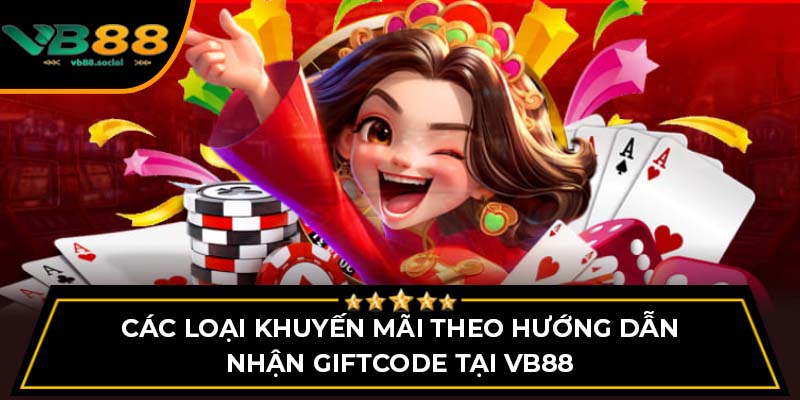 Hướng Dẫn Nhận Giftcode Tại VB88 Chi Tiết Nhất 2025 3 Các loại khuyến mãi theo hướng dẫn nhận giftcode tại VB88