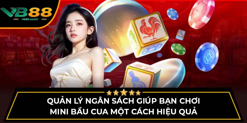 Cách Chơi Mini Bầu Cua Trên VB88 Dễ Thắng Nhất 4 Quản lý ngân sách giúp bạn chơi mini bầu cua một cách hiệu quả