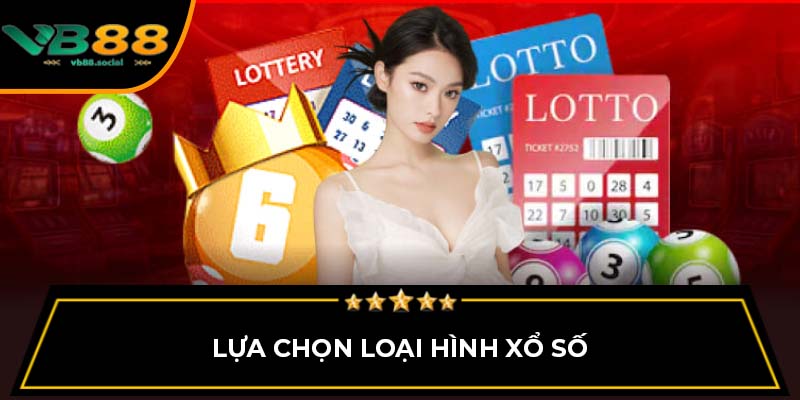 Hướng Dẫn Chơi Sổ Xố VB88 Dành Cho Người Mới 2 Lựa chọn loại hình xổ số