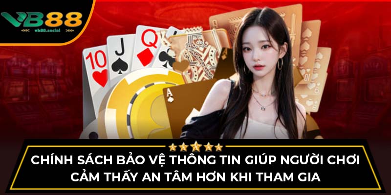 VB88 Có Uy Tín Không? Khám Phá Đánh Giá Mới Nhất 4 Chính sách bảo vệ thông tin giúp người chơi cảm thấy an tâm hơn khi tham gia