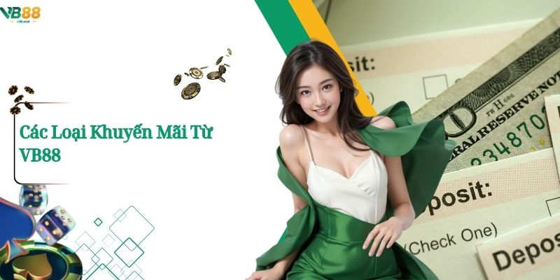Nạp Tiền Khuyến Mãi VB88 Cơ Hội Nhận Thưởng Cho Người Chơi 3 Các Loại Khuyến Mãi Từ Vb88