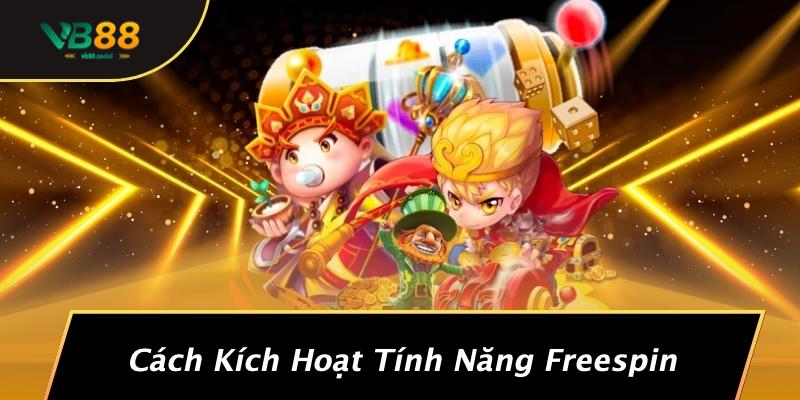 Tìm Hiểu Tính Năng Freespin Trong Slot: Khám Phá Bí Mật Mang Lại Chiến Thắng Bất Ngờ! 2 Cách Kích Hoạt Tính Năng Freespin