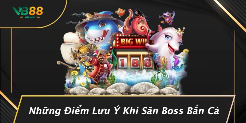 Cách Nhận Biết Boss Trong Bắn Cá: Chiêu Thức Cực Hay Từ VB88 3 Những Điểm Lưu Ý Khi Săn Boss Bắn Cá