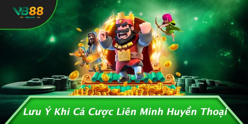 Cá Cược Liên Minh Huyền Thoại: Khám Phá Thế Giới Cược Thú Vị 3 Lưu Ý Khi Cá Cược Liên Minh Huyền Thoại